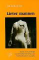 Liever mannen. Theorie en praktijk van de hulpverlening aan homoseksuele mannen