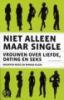 Niet alleen maar single. -Vrouwen over liefde, dating en seks-